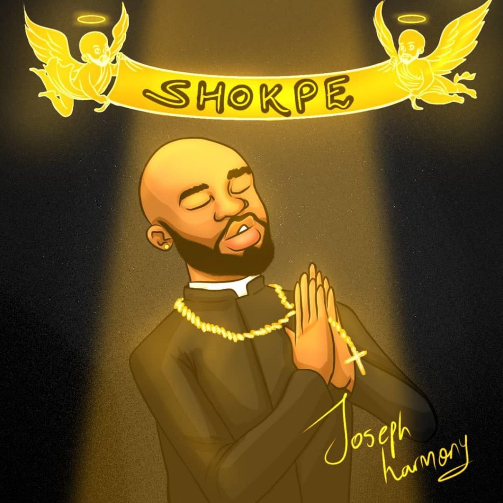 Joseph harmony inspires positivity with new single Shokpe